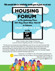 Housing Forum - "When Families Take Charge on Housing: Towards Vibrant Neighbourhoods in Durham Region" @ The Gathering Place | Oshawa | Ontario | Canada