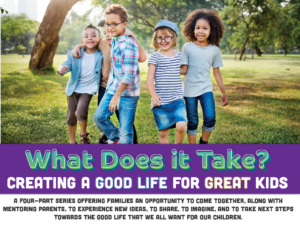 What Does it Take? Creating a good life for great kids! @ The Gathering Place | Oshawa | Ontario | Canada