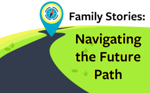 Family Stories: Navigating the Future Path @ Online via Zoom